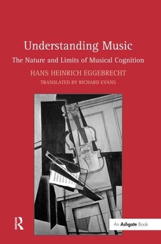 Бумажная книга «Understanding Music: The Nature and Limits of Musical Cognition», авторов Ханс Генрих Эггебрехт, Ричард Эванса - фото №1