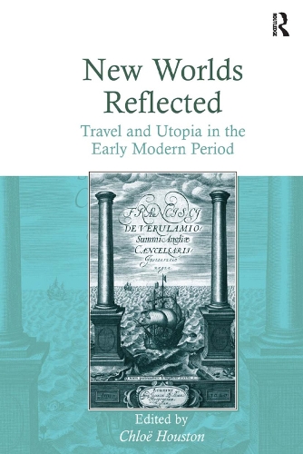 Бумажная книга «New Worlds Reflected: Travel and Utopia in the Early Modern Period» - фото №1