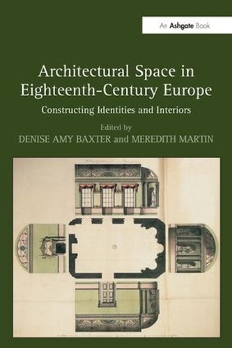 Бумажная книга «Architectural Space in Eighteenth-Century Europe: Constructing Identities and Interiors» - фото №1