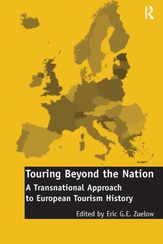Бумажная книга «Touring Beyond the Nation: A Transnational Approach to European Tourism History» - фото №1