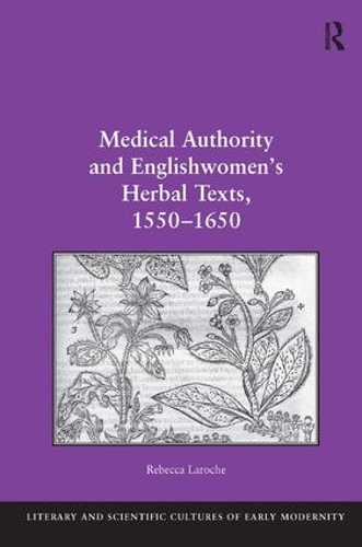 Бумажная книга «Medical Authority and Englishwomen's Herbal Texts, 1550–1650», автор Ребекка Ларош - фото №1