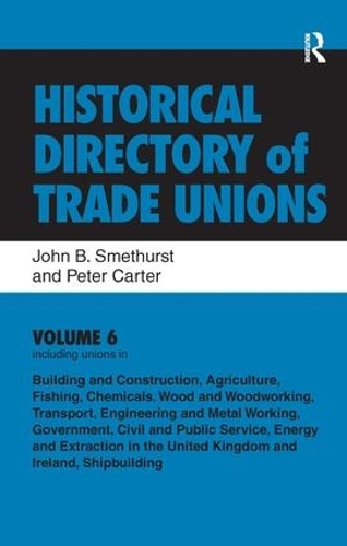 Бумажная книга «Historical Directory of Trade Unions: v. 6: Including Unions in: - Edited Title», авторов Джон Б. Сметхерст, Питер Картер - фото №1