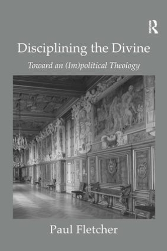 Бумажная книга «Disciplining the Divine: Toward an (Im)political Theology», автор Пол Флетчер - фото №1