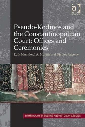 Бумажная книга «Pseudo-Kodinos and the Constantinopolitan Court: Offices and Ceremonies», авторов Димитр Ангелов, Дж. А. Мунитис - фото №1