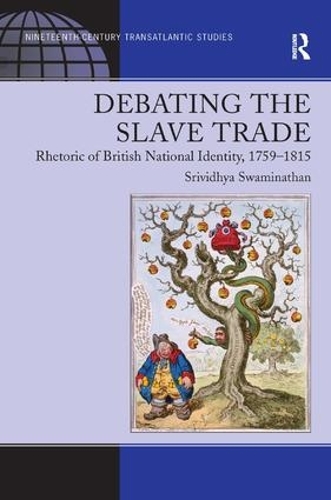 Бумажная книга «Debating the Slave Trade: Rhetoric of British National Identity, 1759–1815», автор Шривидхья Сваминатан - фото №1