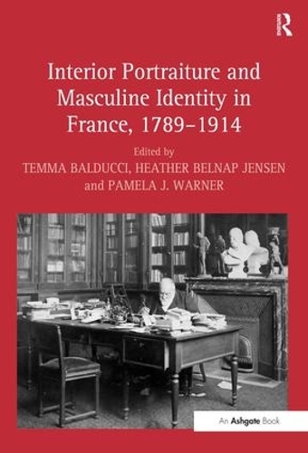 Паперова книга «Interior Portraiture and Masculine Identity in France, 1789–1914» - фото №1