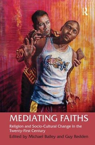Бумажная книга «Mediating Faiths: Religion and Socio-Cultural Change in the Twenty-First Century», автор Гай Редден - фото №1