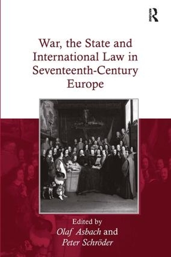 Бумажная книга «War, the State and International Law in Seventeenth-Century Europe», авторов Олаф Асбах, Питер Шрёдер - фото №1