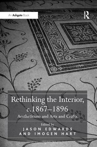 Бумажная книга «Rethinking the Interior, c. 1867–1896: Aestheticism and Arts and Crafts» - фото №1