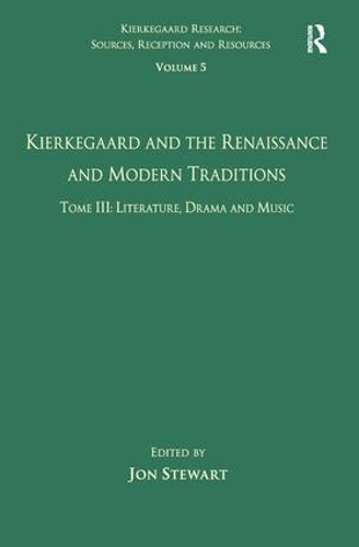 Бумажная книга «Volume 5, Tome III: Kierkegaard and the Renaissance and Modern Traditions - Literature, Drama and Music» - фото №1