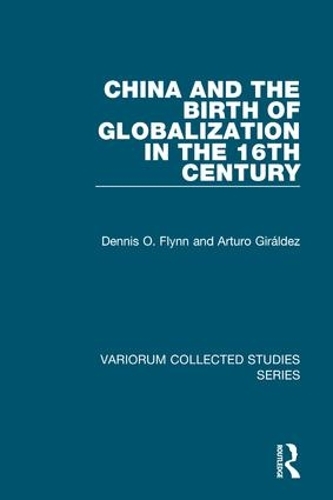 Бумажная книга «China and the Birth of Globalization in the 16th Century», авторов Артуро Жиральдес, Деннис О. Флинн - фото №1