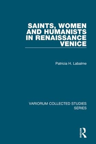 Бумажная книга «Saints, Women and Humanists in Renaissance Venice», автор Патриция Х. Лабалме - фото №1