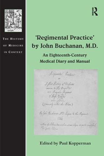 Паперова книга «'Regimental Practice' by John Buchanan, M.D.: An Eighteenth-Century Medical Diary and Manual» - фото №1