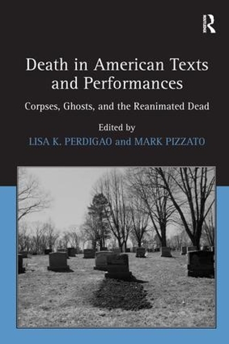 Бумажная книга «Death in American Texts and Performances: Corpses, Ghosts, and the Reanimated Dead», автор Марк Пиццато - фото №1