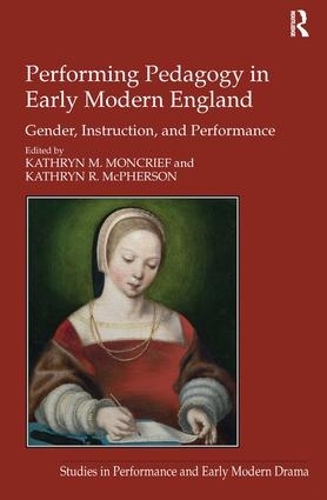 Бумажная книга «Performing Pedagogy in Early Modern England: Gender, Instruction, and Performance», автор Кэтрин М. Монкриф - фото №1