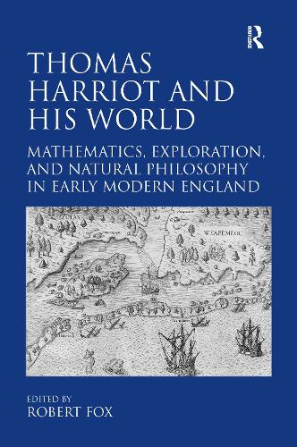 Бумажная книга «Thomas Harriot and His World: Mathematics, Exploration, and Natural Philosophy in Early Modern England» - фото №1