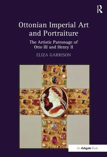 Бумажная книга «Ottonian Imperial Art and Portraiture: The Artistic Patronage of Otto III and Henry II», автор Элиза Гаррисон - фото №1