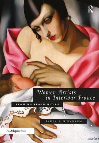 Паперова книга «Women Artists in Interwar France: Framing Femininities», автор Паула Дж. Бірнбаум - фото №1