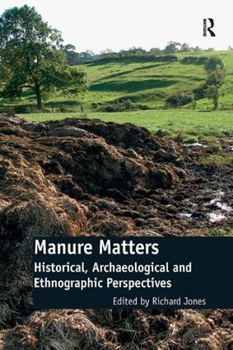 Бумажная книга «Manure Matters: Historical, Archaeological and Ethnographic Perspectives» - фото №1