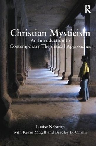 Бумажная книга «Christian Mysticism: An Introduction to Contemporary Theoretical Approaches», авторов Кевин Мэгилл, Луиза Нелстроп - фото №1