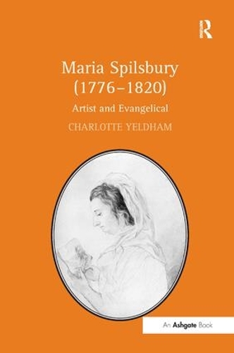 Паперова книга «Maria Spilsbury (1776–1820): Artist and Evangelical», автор Шарлотта Йелдем - фото №1
