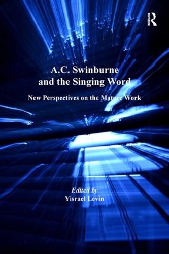 Бумажная книга «A.C. Swinburne and the Singing Word: New Perspectives on the Mature Work» - фото №1