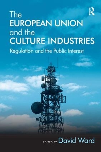 Бумажная книга «The European Union and the Culture Industries: Regulation and the Public Interest» - фото №1