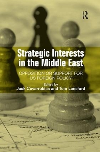 Бумажная книга «Strategic Interests in the Middle East: Opposition or Support for US Foreign Policy», автор Джек Коваррубиас - фото №1