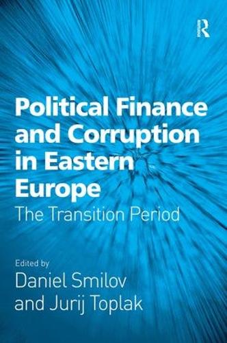 Бумажная книга «Political Finance and Corruption in Eastern Europe: The Transition Period», автор Даниел Смилов - фото №1