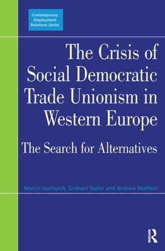Paper book «The Crisis of Social Democratic Trade Unionism in Western Europe: The Search for Alternatives», authors Грэм Тейлор / Грем Тейлор / , Martin Upchurch - фото №1