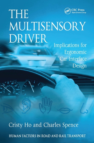 Бумажная книга «The Multisensory Driver: Implications for Ergonomic Car Interface Design», авторов Чарльз Спенс, Кристи Хо - фото №1