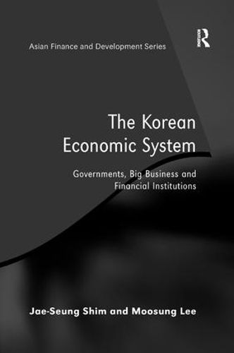 Паперова книга «The Korean Economic System: Governments, Big Business and Financial Institutions», авторів Чже-Син Шім, Мусонг Лі - фото №1