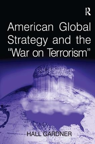 Паперова книга «American Global Strategy and the 'War on Terrorism'», автор Холл Гарднер - фото №1