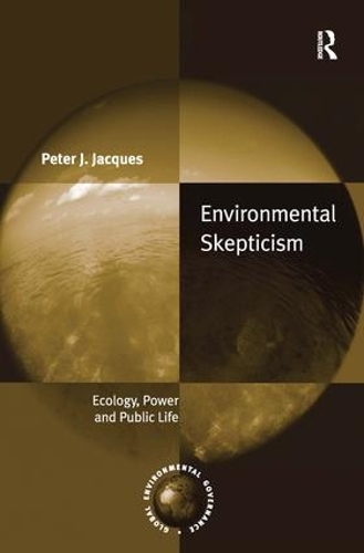 Бумажная книга «Environmental Skepticism: Ecology, Power and Public Life», автор Питер Дж. Жак - фото №1