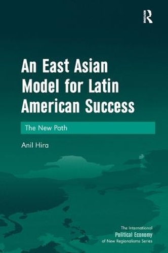 Бумажная книга «An East Asian Model for Latin American Success: The New Path», автор Анил Хира - фото №1