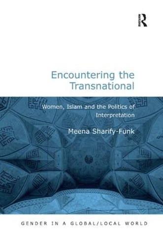 Бумажная книга «Encountering the Transnational: Women, Islam and the Politics of Interpretation», автор Мина Шарифи-Фанк - фото №1