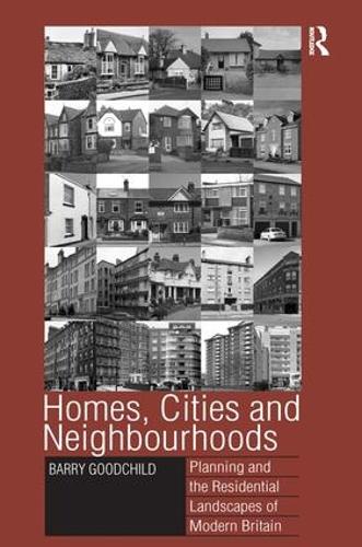 Бумажная книга «Homes, Cities and Neighbourhoods: Planning and the Residential Landscapes of Modern Britain», автор Барри Гудчайлд - фото №1
