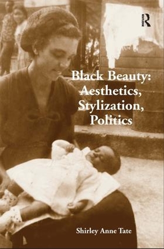 Бумажная книга «Black Beauty: Aesthetics, Stylization, Politics», автор Ширли Энн Тейт - фото №1