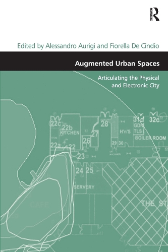 Паперова книга «Augmented Urban Spaces: Articulating the Physical and Electronic City», автор Фіорелла Де Сіндіо - фото №1