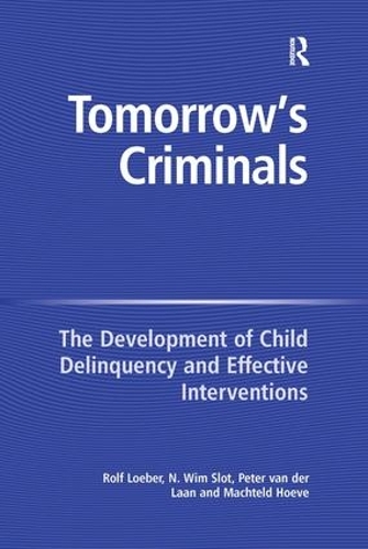 Паперова книга «Tomorrow's Criminals: The Development of Child Delinquency and Effective Interventions», авторів Махтельд Хоеве, Н. Вім Слот - фото №1
