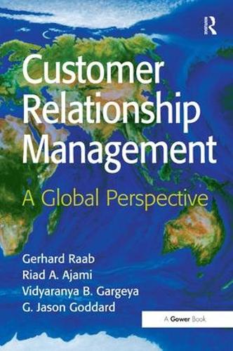 Паперова книга «Customer Relationship Management: A Global Perspective», авторів Г. Джейсон Годдард, Герхард Рааб, Ріад А. Аджамі - фото №1