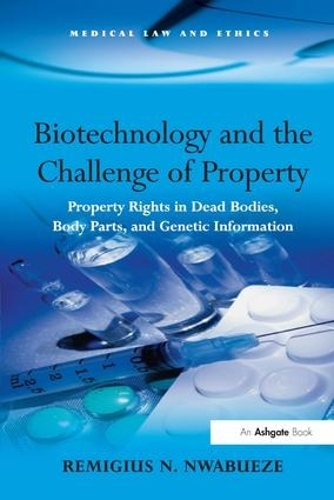 Бумажная книга «Biotechnology and the Challenge of Property: Property Rights in Dead Bodies, Body Parts, and Genetic Information», автор Ремигиус Н. Нвабуэзе - фото №1