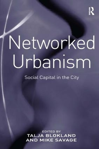 Бумажная книга «Networked Urbanism: Social Capital in the City», автор Талья Блокланд - фото №1