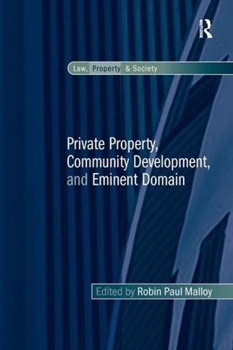 Паперова книга «Private Property, Community Development, and Eminent Domain» - фото №1