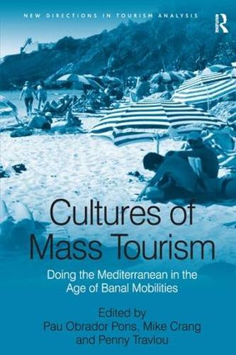 Бумажная книга «Cultures of Mass Tourism: Doing the Mediterranean in the Age of Banal Mobilities», автор Пау Обрадор Понс - фото №1