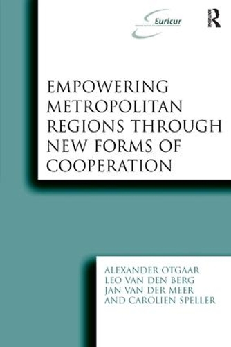 Паперова книга «Empowering Metropolitan Regions Through New Forms of Cooperation», авторів Александр Отгаар, Каролін Спеллер, Лео ван ден Берг - фото №1