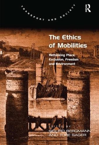 Бумажная книга «The Ethics of Mobilities: Rethinking Place, Exclusion, Freedom and Environment», автор Торе Сагер - фото №1