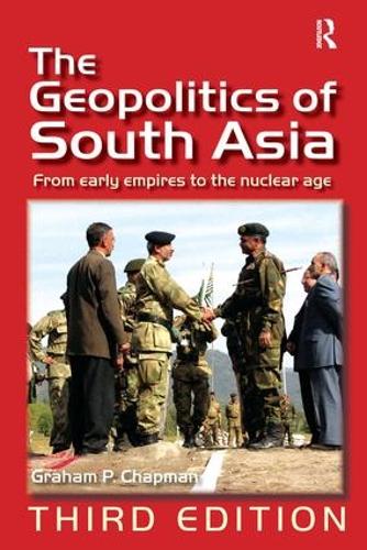 Бумажная книга «The Geopolitics of South Asia: From Early Empires to the Nuclear Age», автор Грэм П. Чепмен - фото №1
