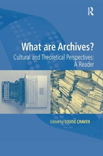 Бумажная книга «What are Archives?: Cultural and Theoretical Perspectives: a reader» - фото №1
