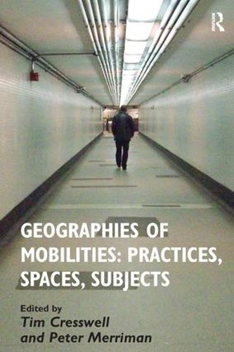 Бумажная книга «Geographies of Mobilities: Practices, Spaces, Subjects», автор Тим Крессвелл - фото №1